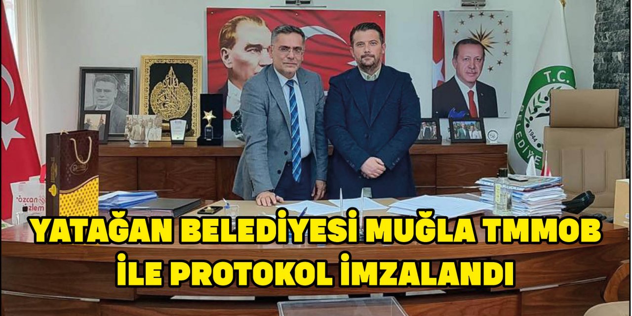 YATAĞAN BELEDİYESİ MUĞLA TMMOB İLE PROTOKOL İMZALANDI