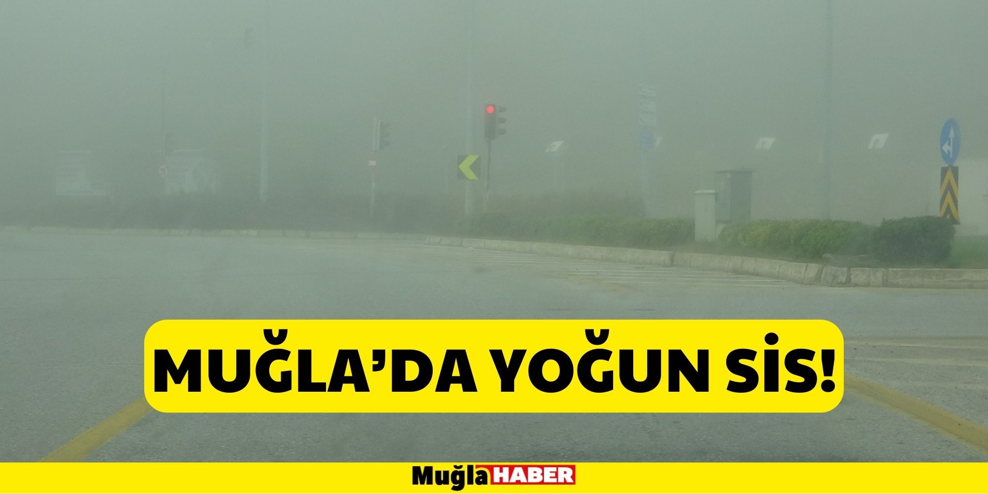 MUĞLA'DA YOĞUN SİS!