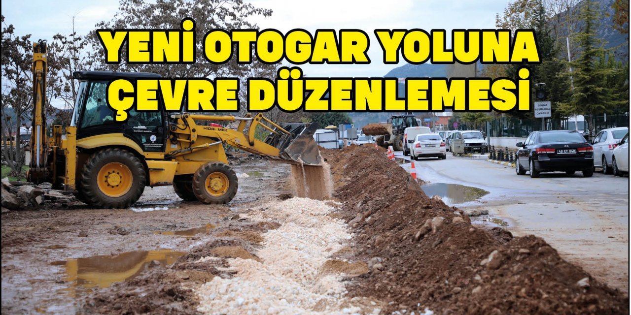 YENİ OTOGAR YOLUNA ÇEVRE DÜZENLEMESİ