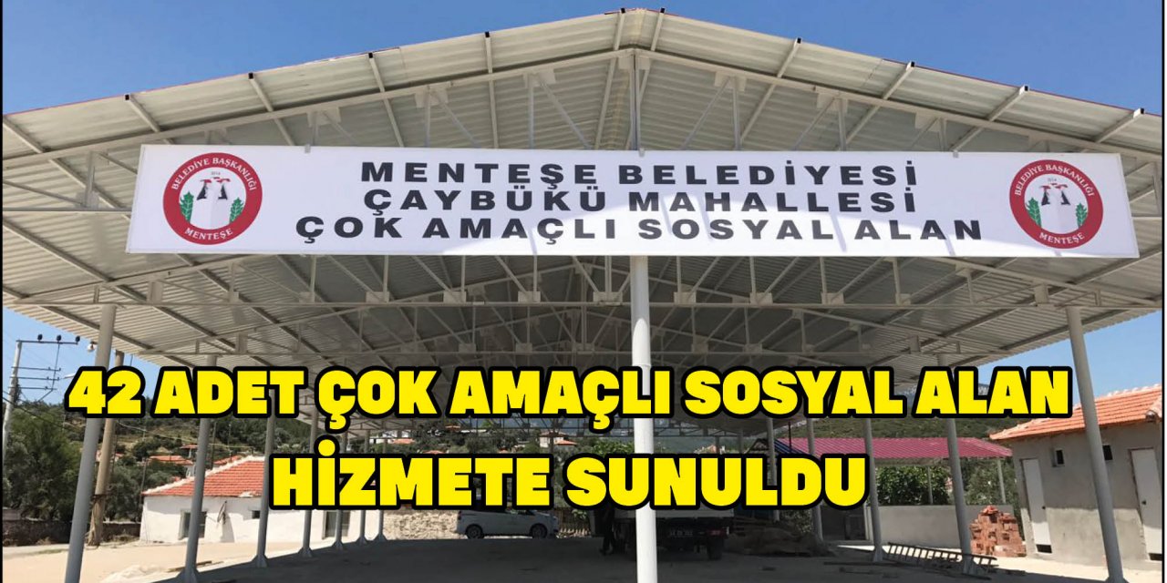 42 ADET ÇOK AMAÇLI SOSYAL ALAN HİZMETE SUNULDU