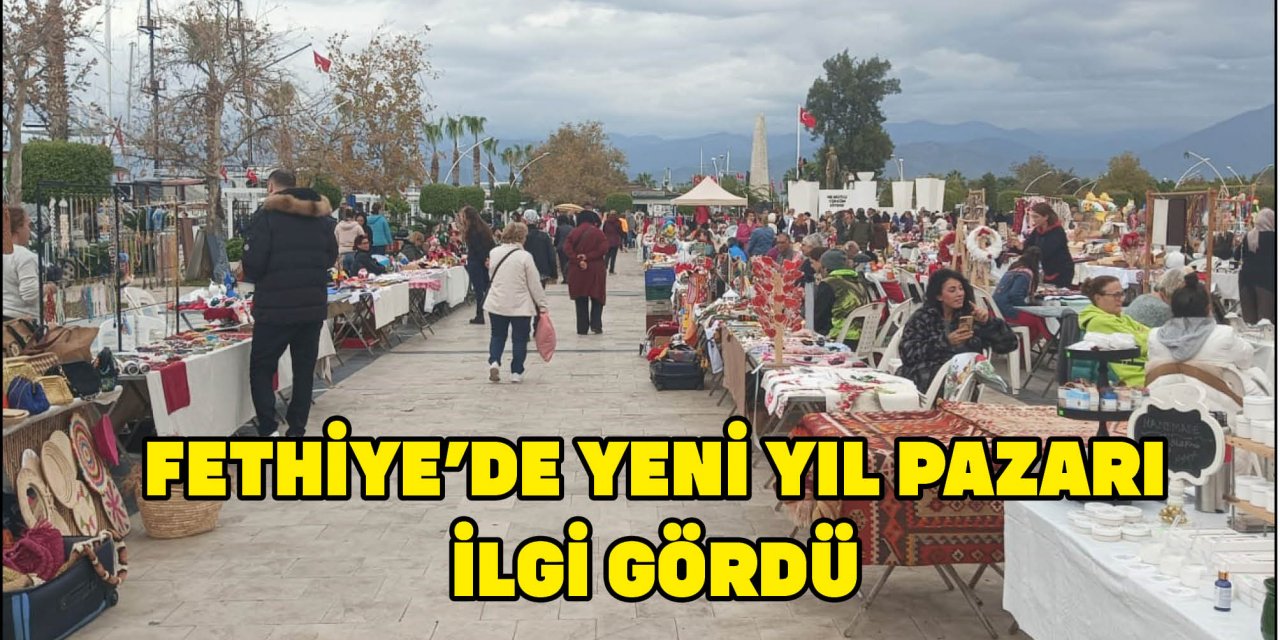 FETHİYE’DE YENİ YIL PAZARI İLGİ GÖRDÜ