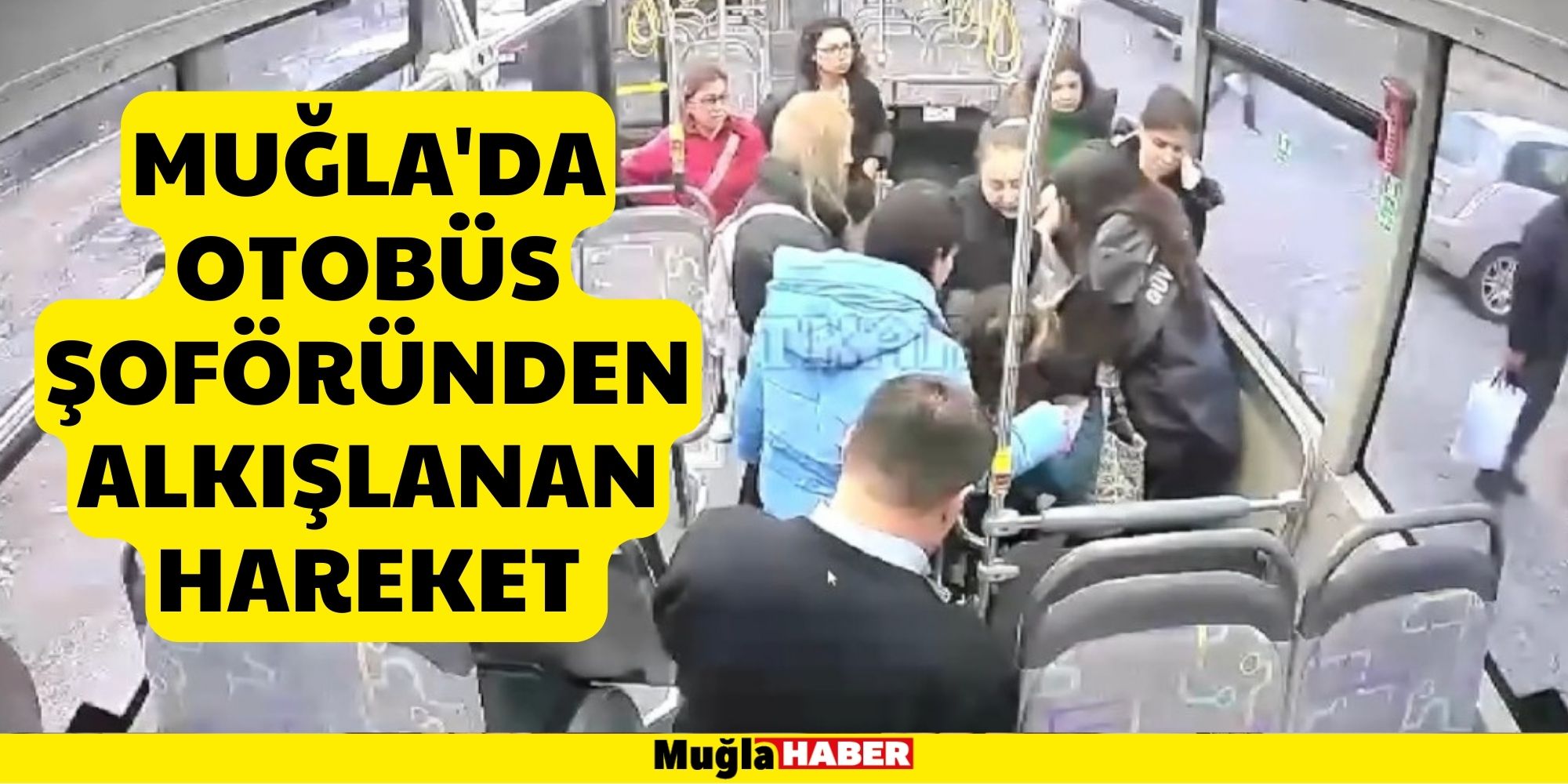 MUĞLA'DA OTOBÜS ŞOFÖRÜNDEN ALKIŞLANAN HAREKET