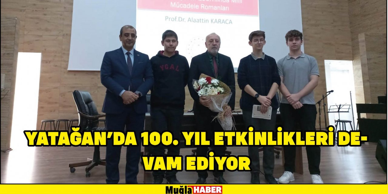 YATAĞAN’DA 100. YIL ETKİNLİKLERİ DEVAM EDİYOR