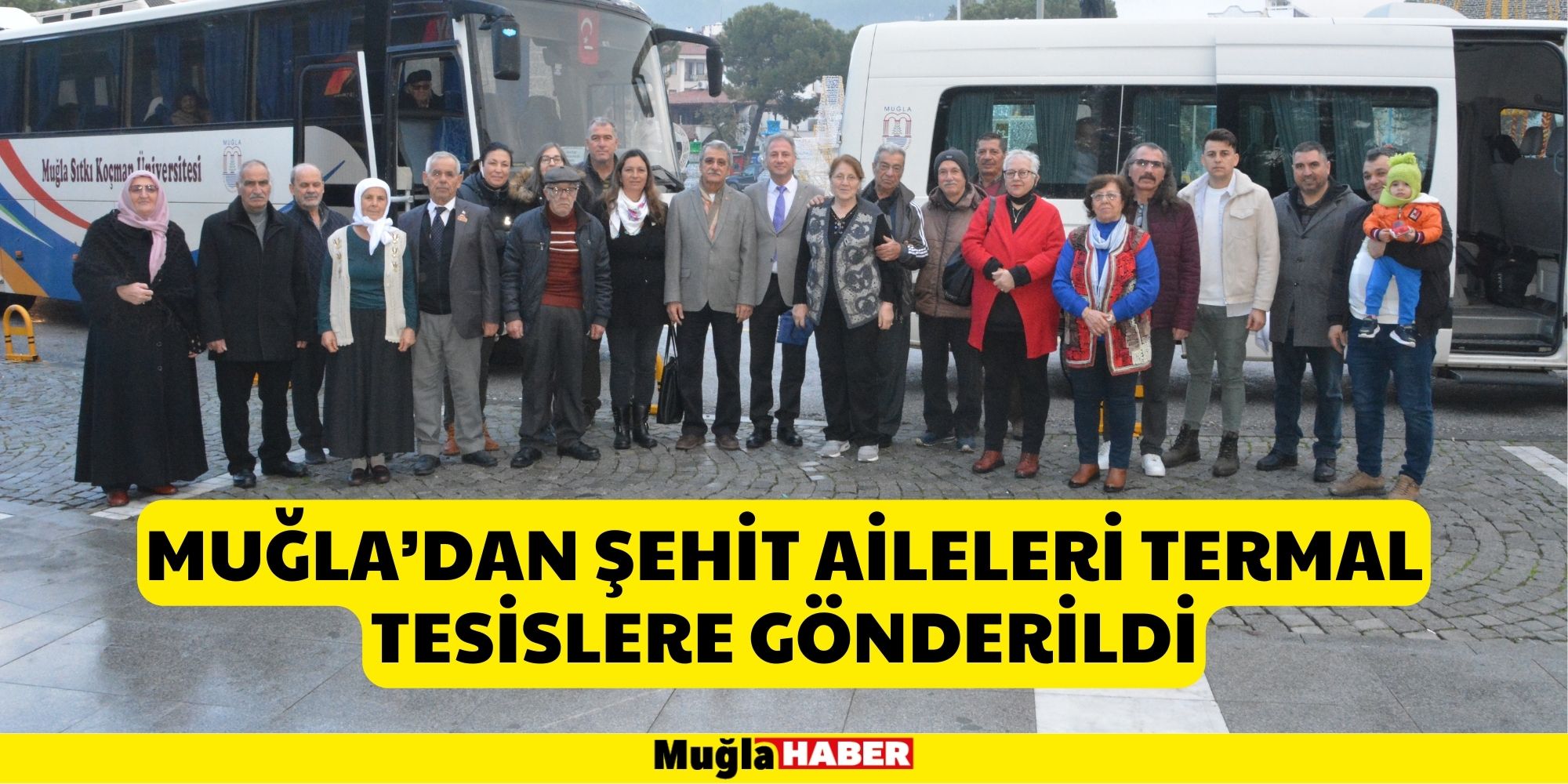 MUĞLA’DAN ŞEHİT AİLELERİ TERMAL TESİSLERE GÖNDERİLDİ