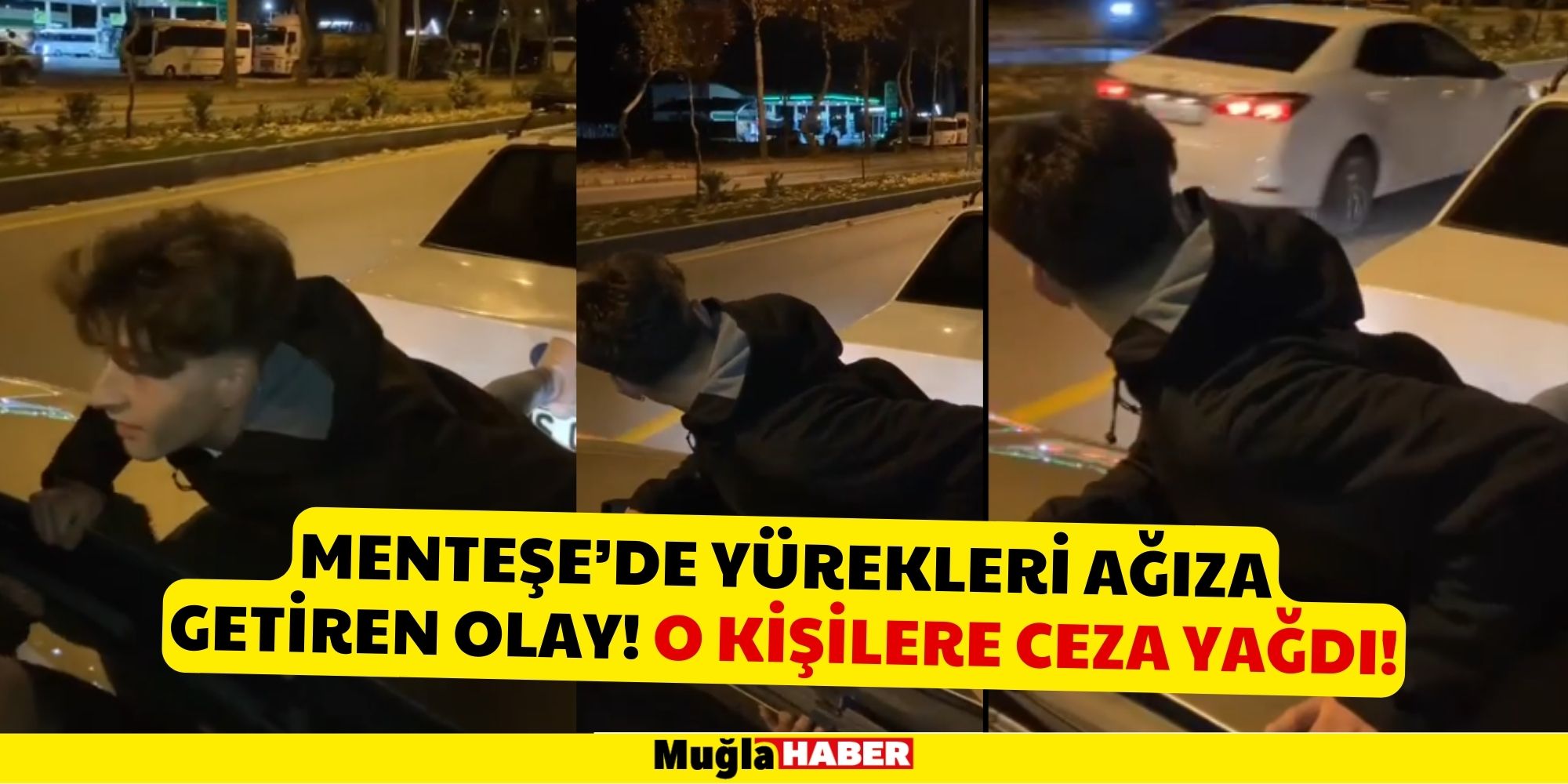 MENTEŞE’DE YÜREKLERİ AĞIZA GETİREN OLAY! O KİŞİLERE CEZA YAĞDI!