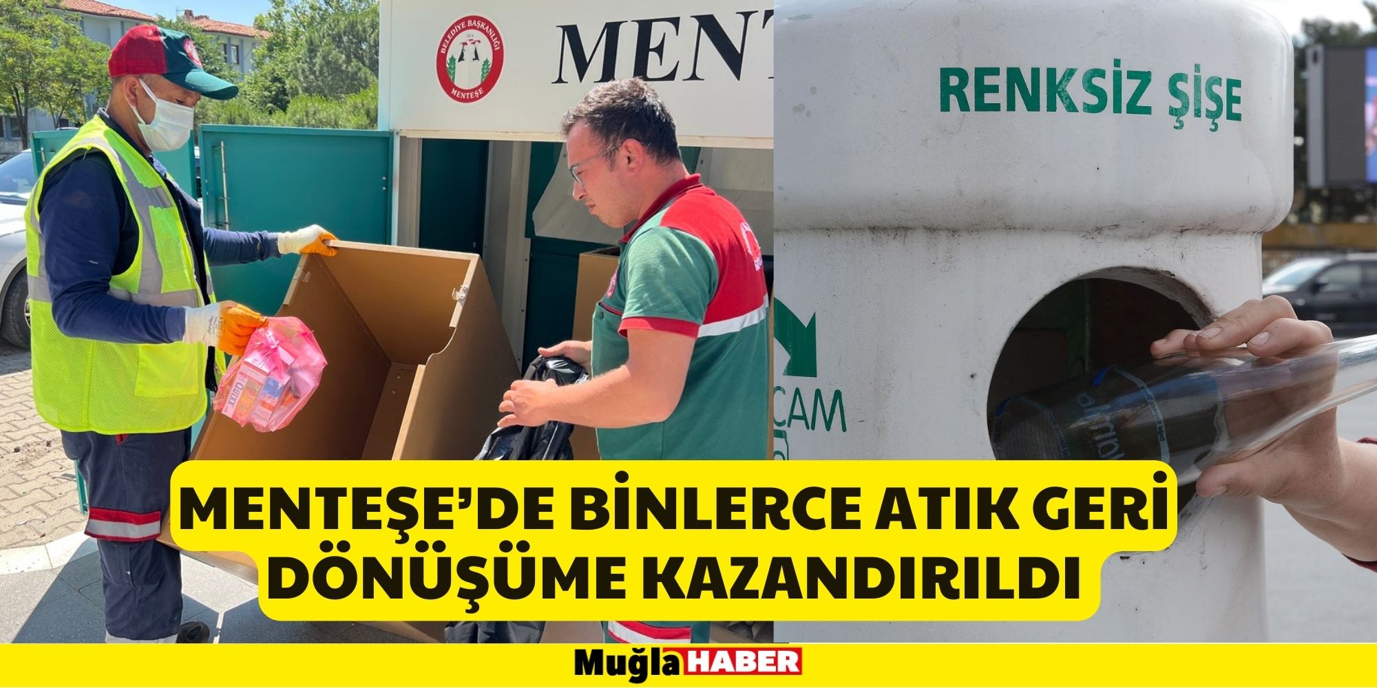 MENTEŞE’DE BİNLERCE ATIK GERİ DÖNÜŞÜME KAZANDIRILDI