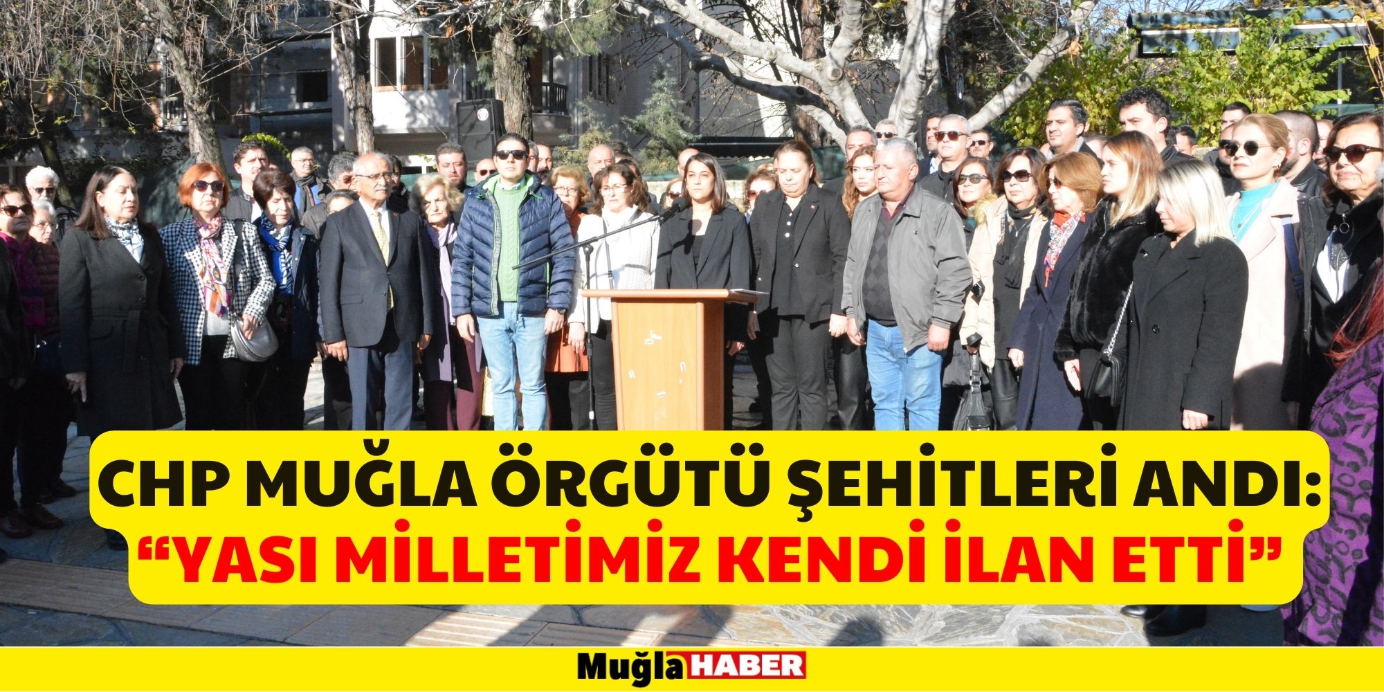 CHP MUĞLA ÖRGÜTÜ ŞEHİTLERİ ANDI