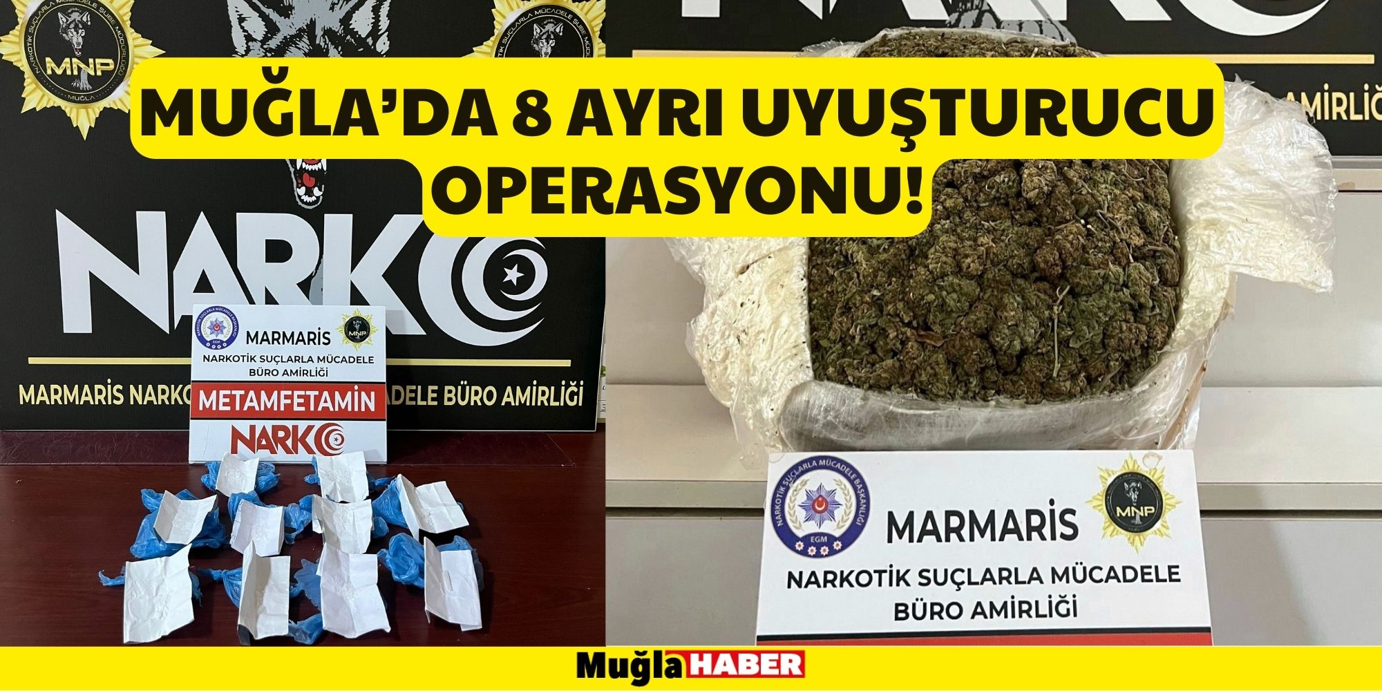 MUĞLA’DA 8 AYRI UYUŞTURUCU OPERASYONU!