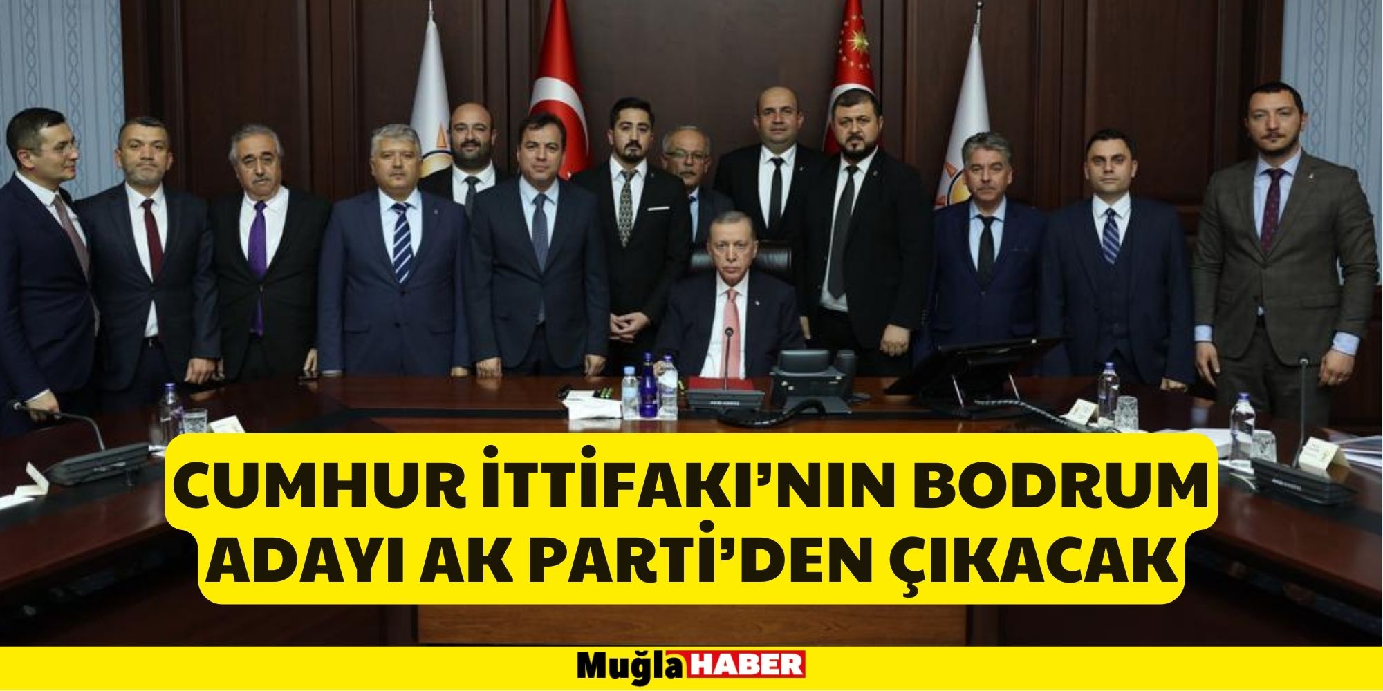 CUMHUR İTTİFAKI’NIN BODRUM ADAYI AK PARTİ’DEN ÇIKACAK