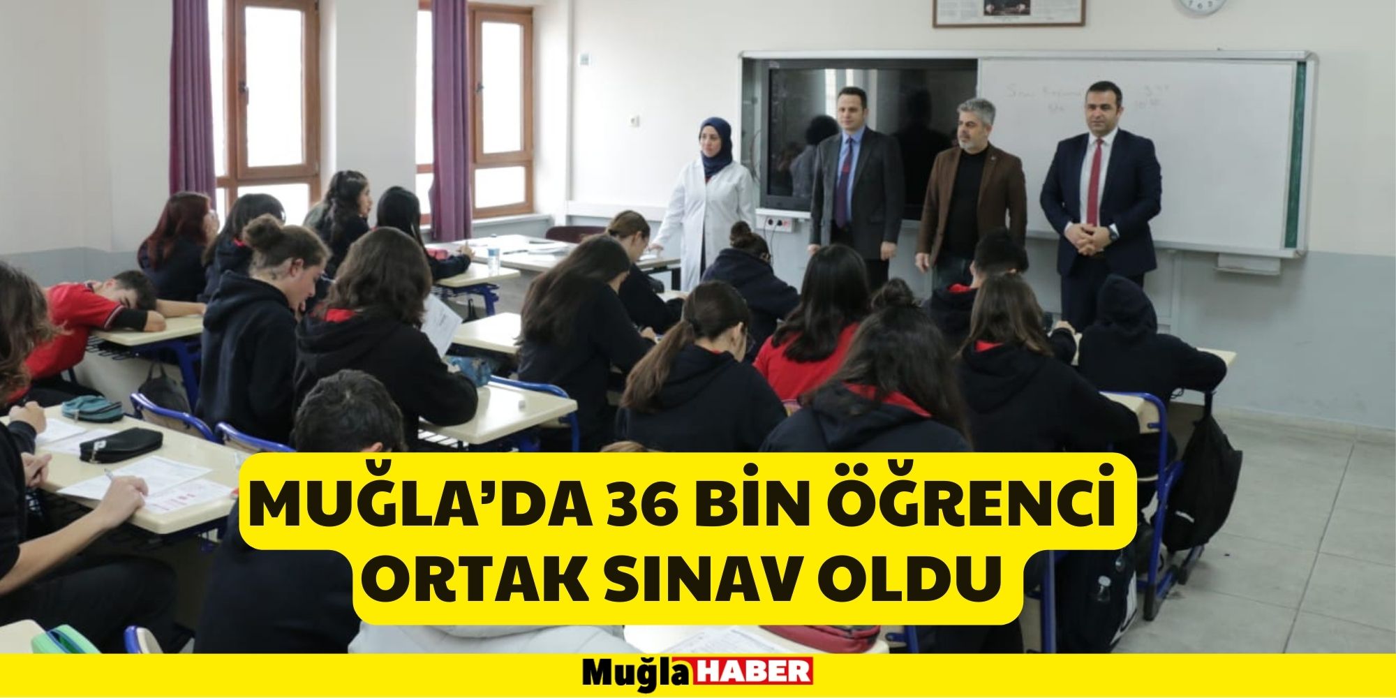 MUĞLA’DA 36 BİN ÖĞRENCİ ORTAK SINAV OLDU