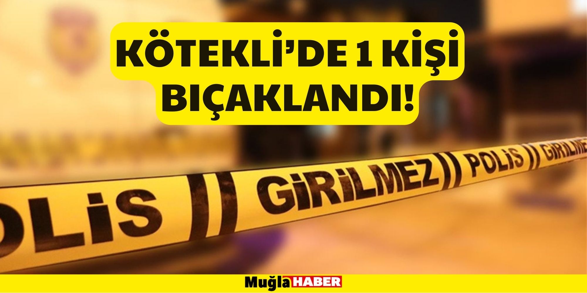 Kötekli'de 1 kişi bıçaklandı!