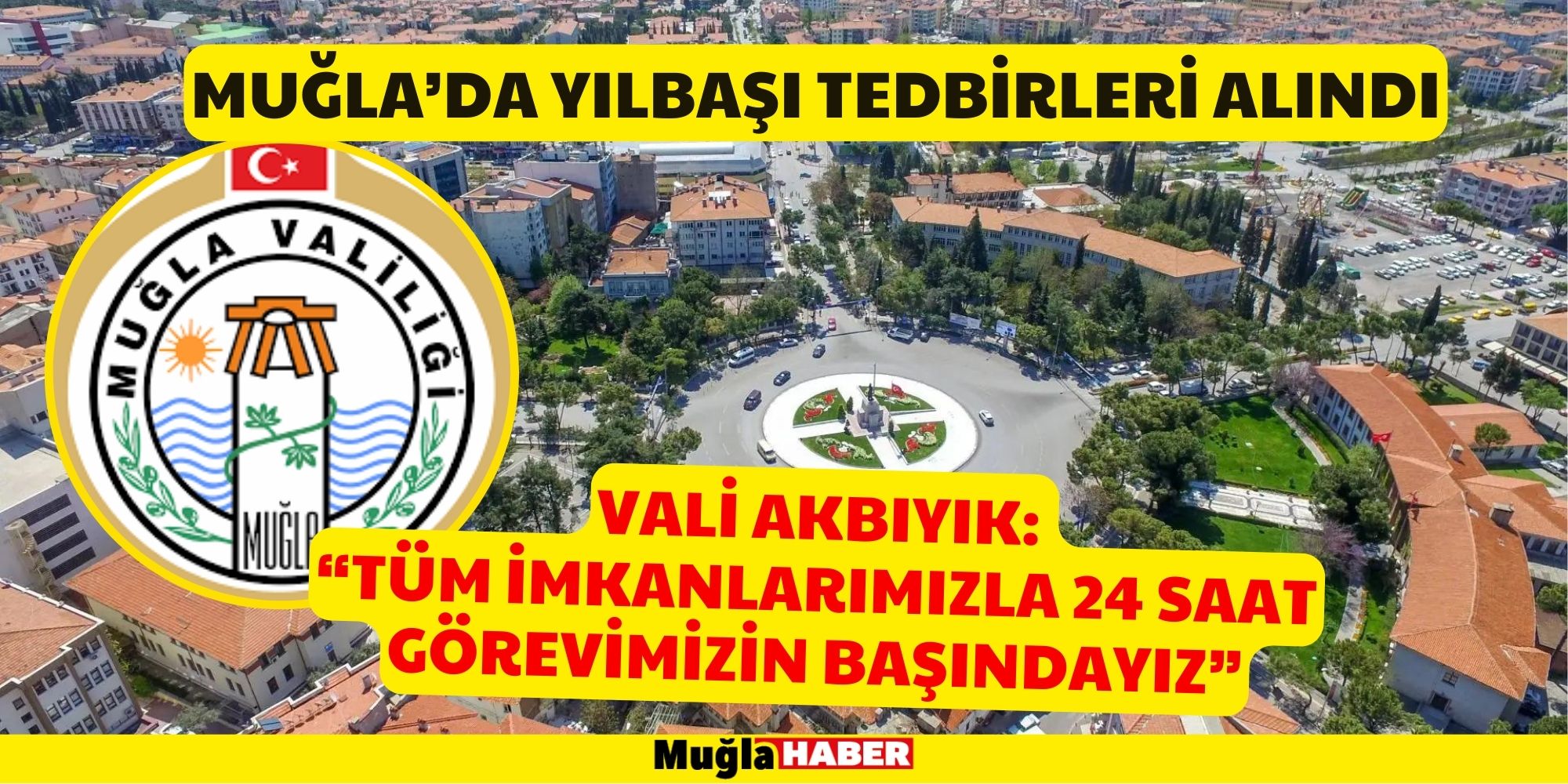 MUĞLA’DA YILBAŞI TEDBİRLERİ ALINDI