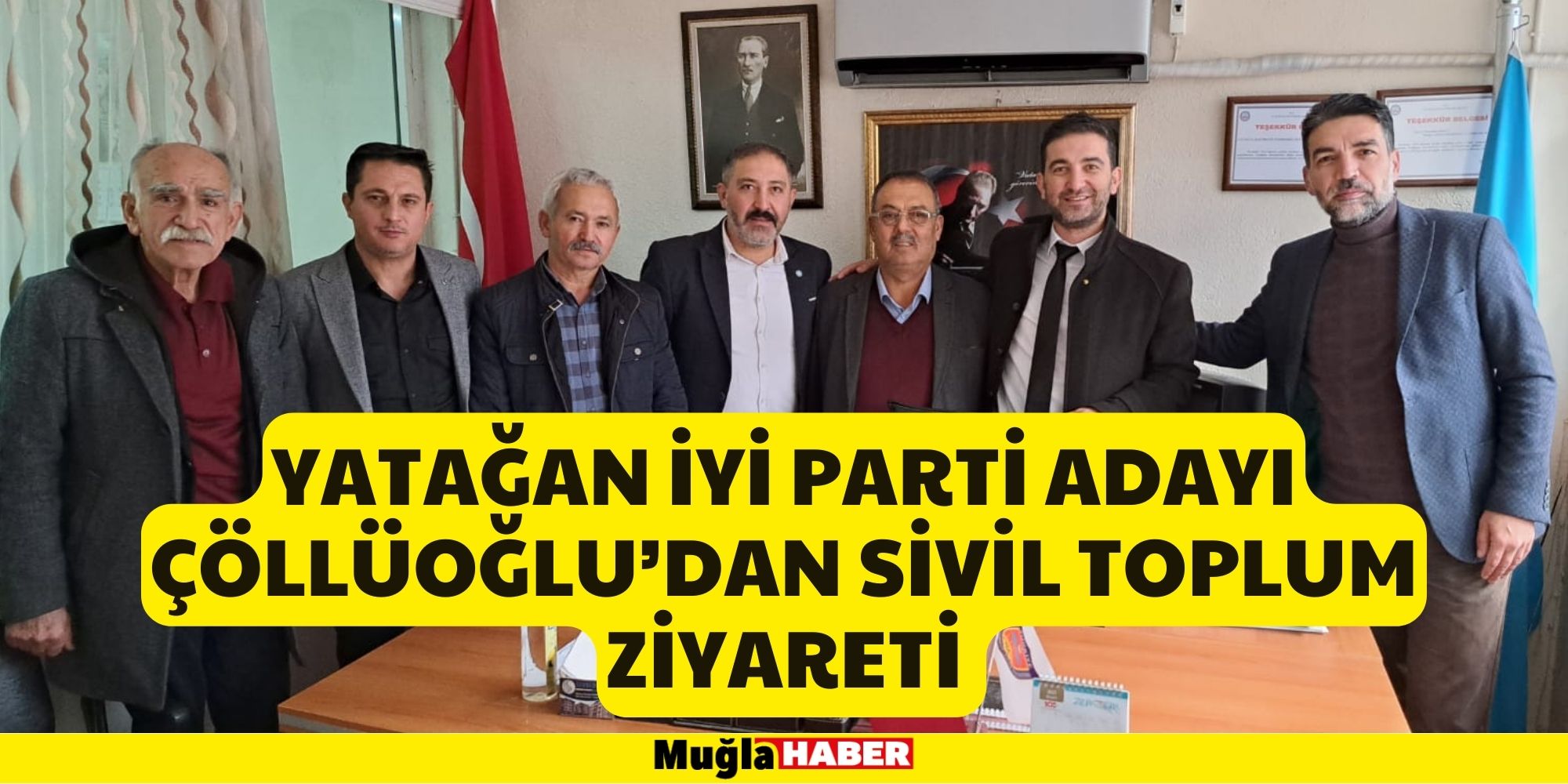 YATAĞAN İYİ PARTİ ADAYI ÇÖLLÜOĞLU’DAN SİVİL TOPLUM ZİYARETİ