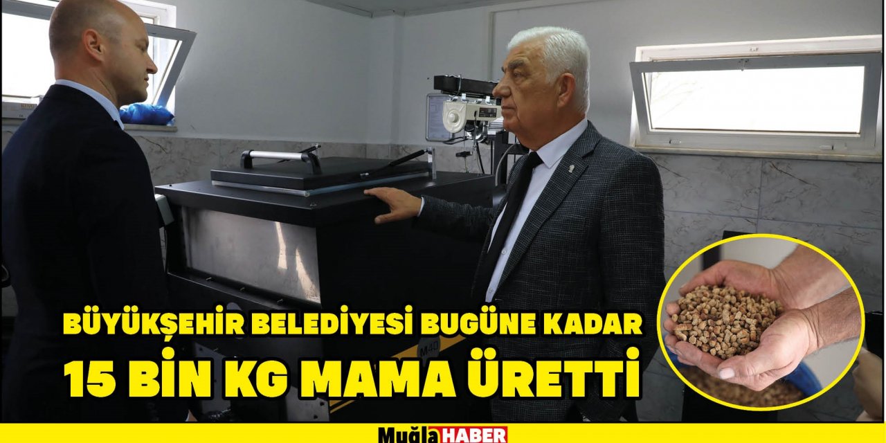 BÜYÜKŞEHİR BELEDİYESİ BUGÜNE KADAR 15 BİN KG MAMA ÜRETTİ