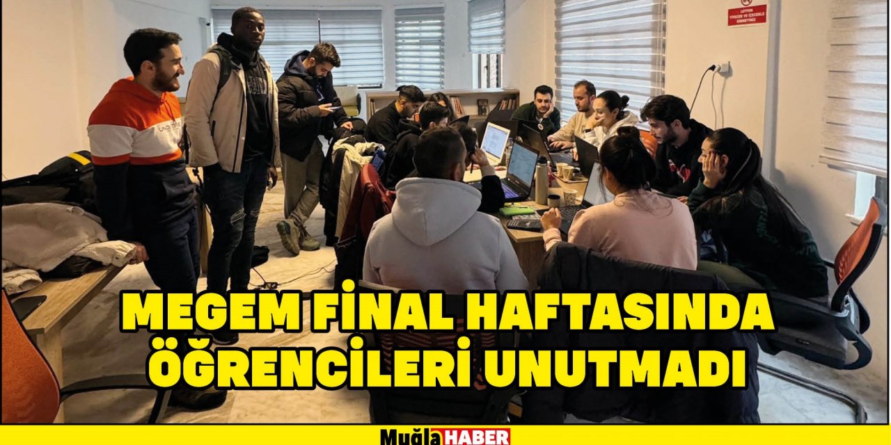 MEGEM FİNAL HAFTASINDA ÖĞRENCİLERİ UNUTMADI