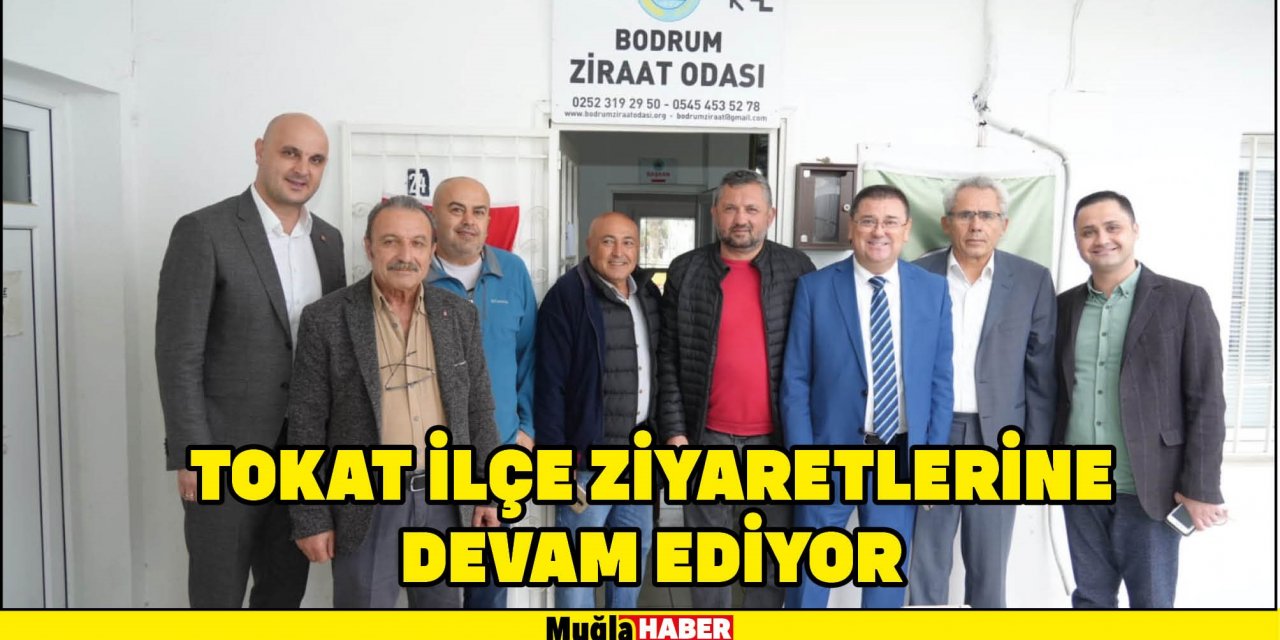 TOKAT İLÇE ZİYARETLERİNE DEVAM EDİYOR