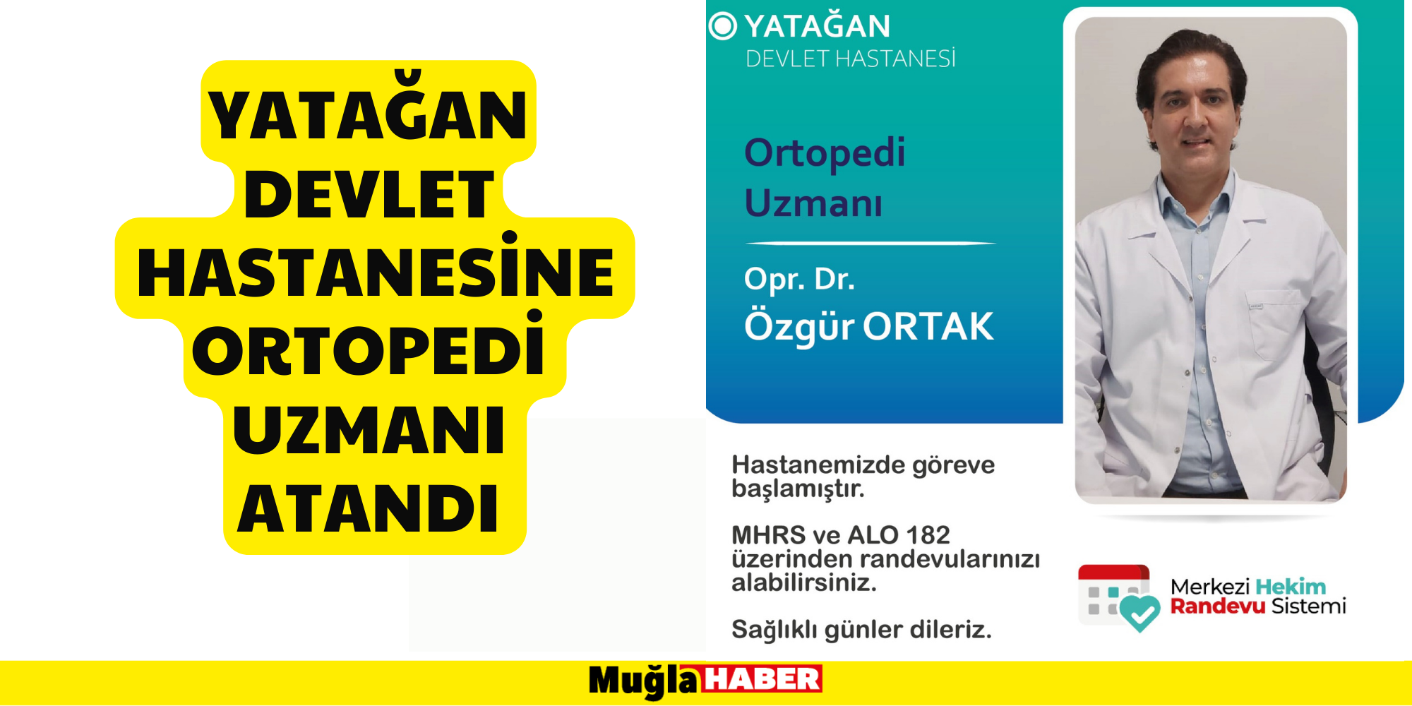 YATAĞAN DEVLET HASTANESİNE ORTOPEDİ UZMANI ATANDI