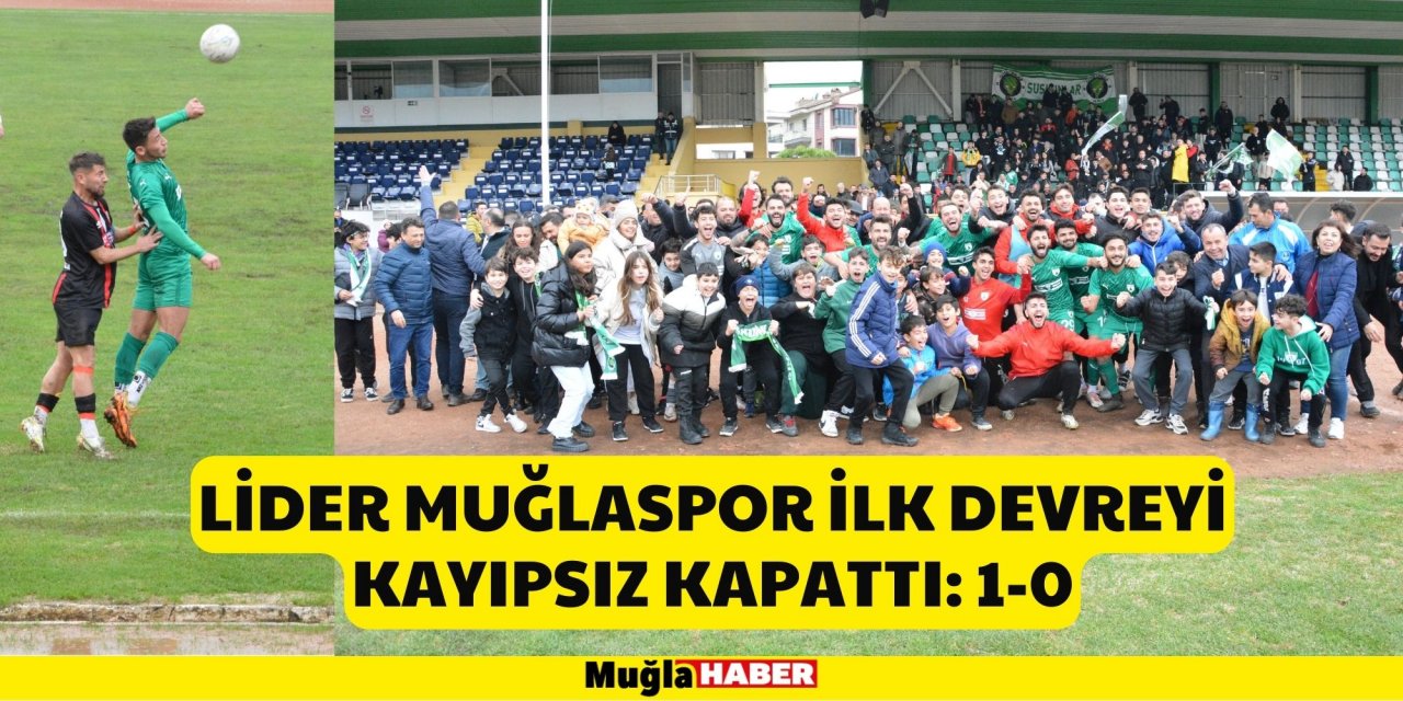 Lider Muğlaspor İlk Devreyi Kayıpsız Kapattı: 1-0 ​​​​​​​