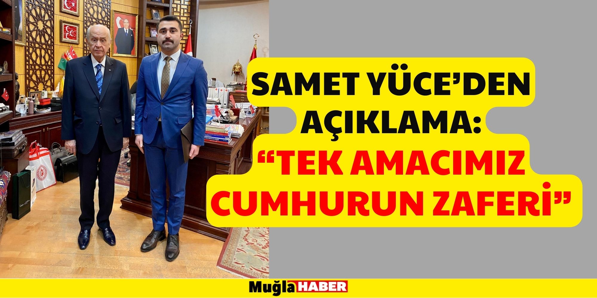 Samet Yüce’den Açıklama: “Tek Amacımız Cumhurun Zaferi”