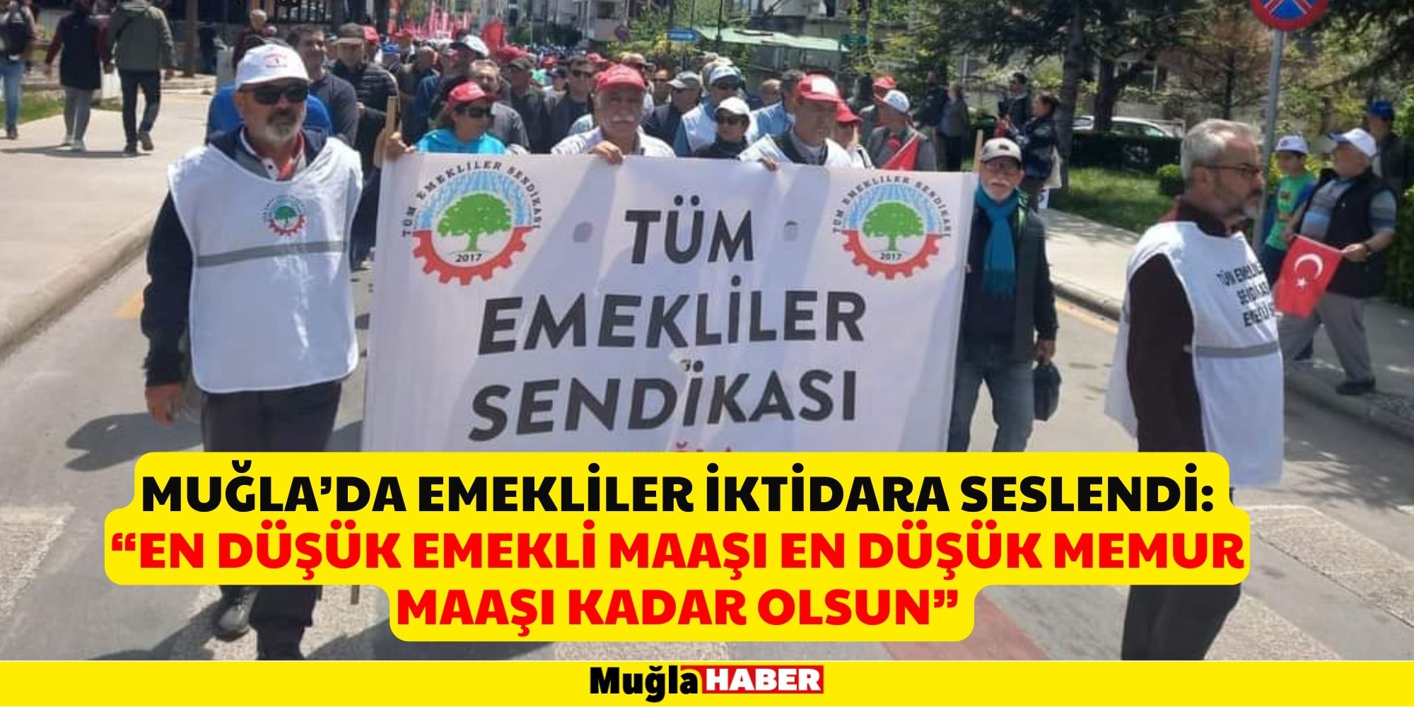 Muğla’da Emekliler İktidara Seslendi:  “En Düşük Emekli Maaşı En Düşük Memur Maaşı Kadar Olsun”