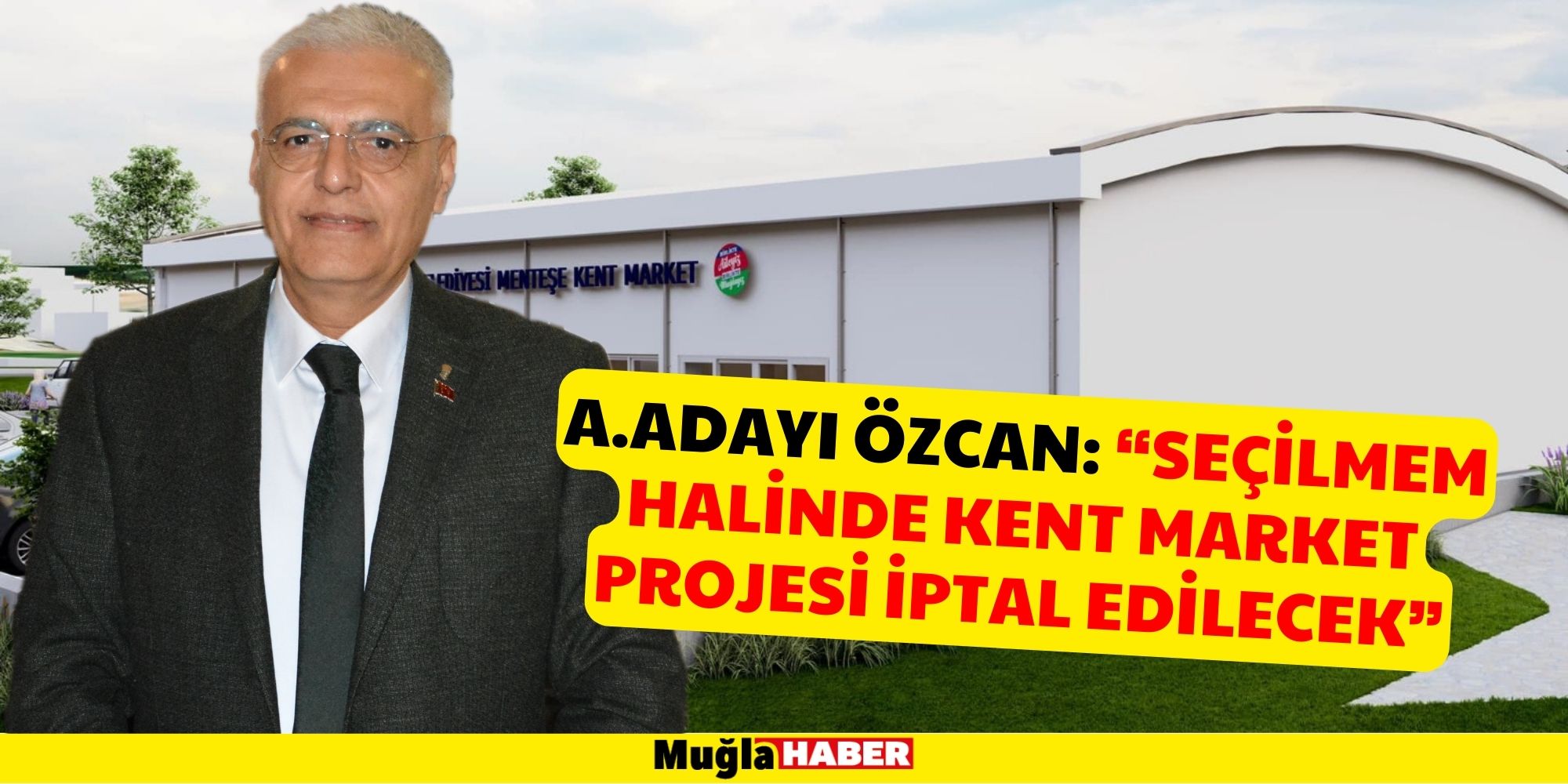 A.Adayı Özcan: “Seçilmem Halinde kent market Projesi İptal Edilecek”