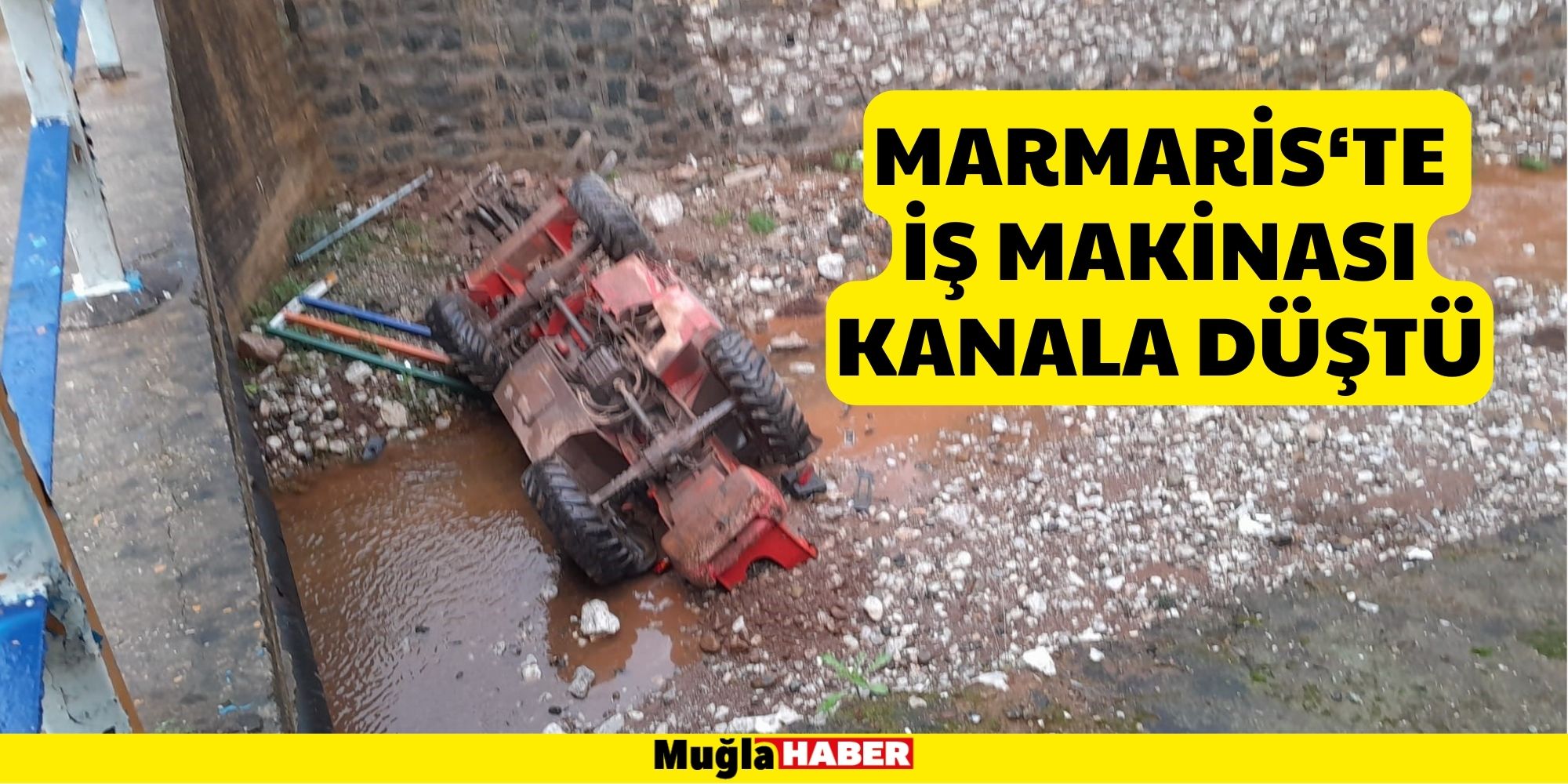 Marmaris'te İş Makinası Kanala Düştü