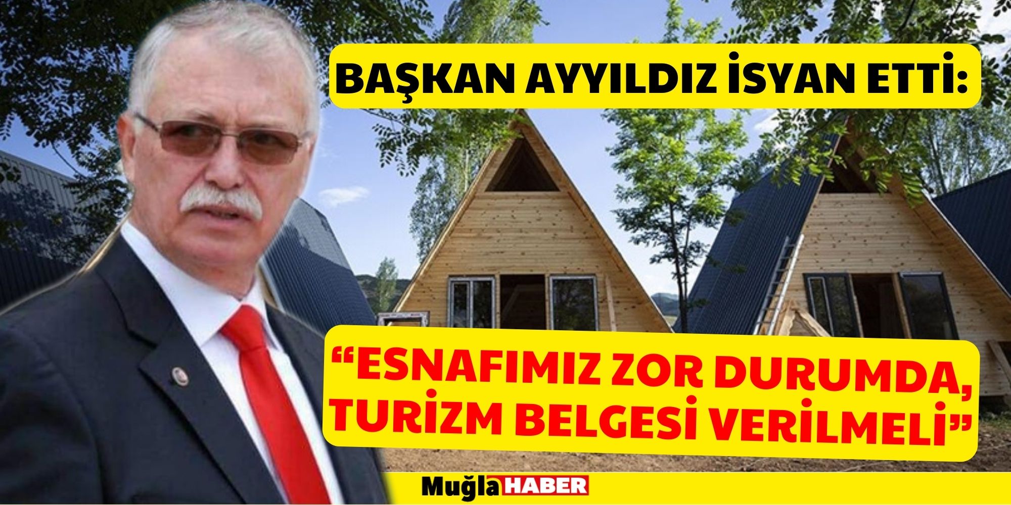 Başkan Ayyıldız İsyan Etti:  “Esnafımız Zor Durumda, Turizm Belgesi Verilmeli”
