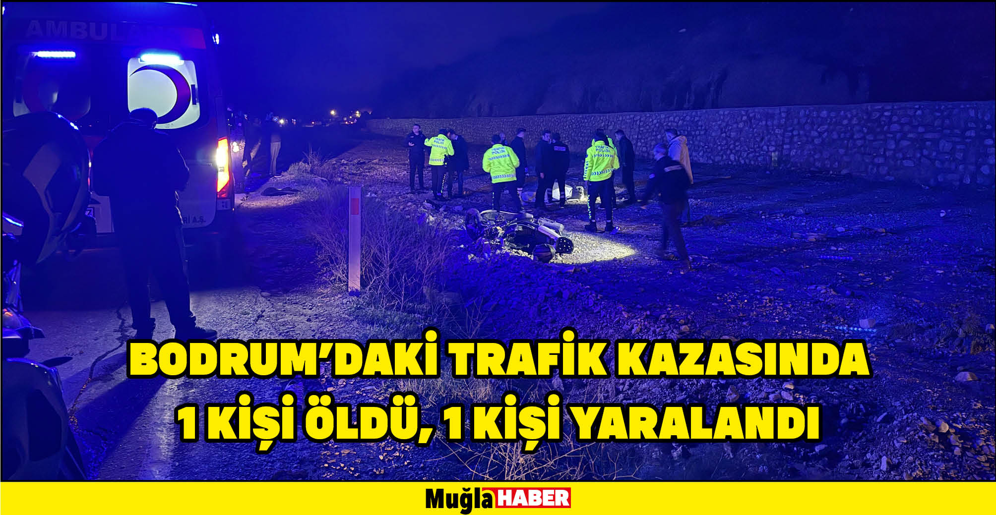 Bodrum'daki trafik kazasında 1 kişi öldü, 1 kişi yaralandı