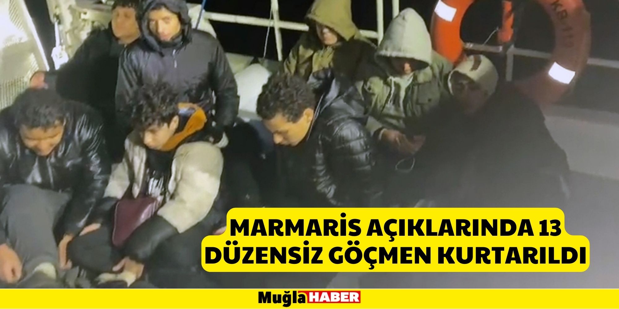 Marmaris açıklarında 13 düzensiz göçmen kurtarıldı
