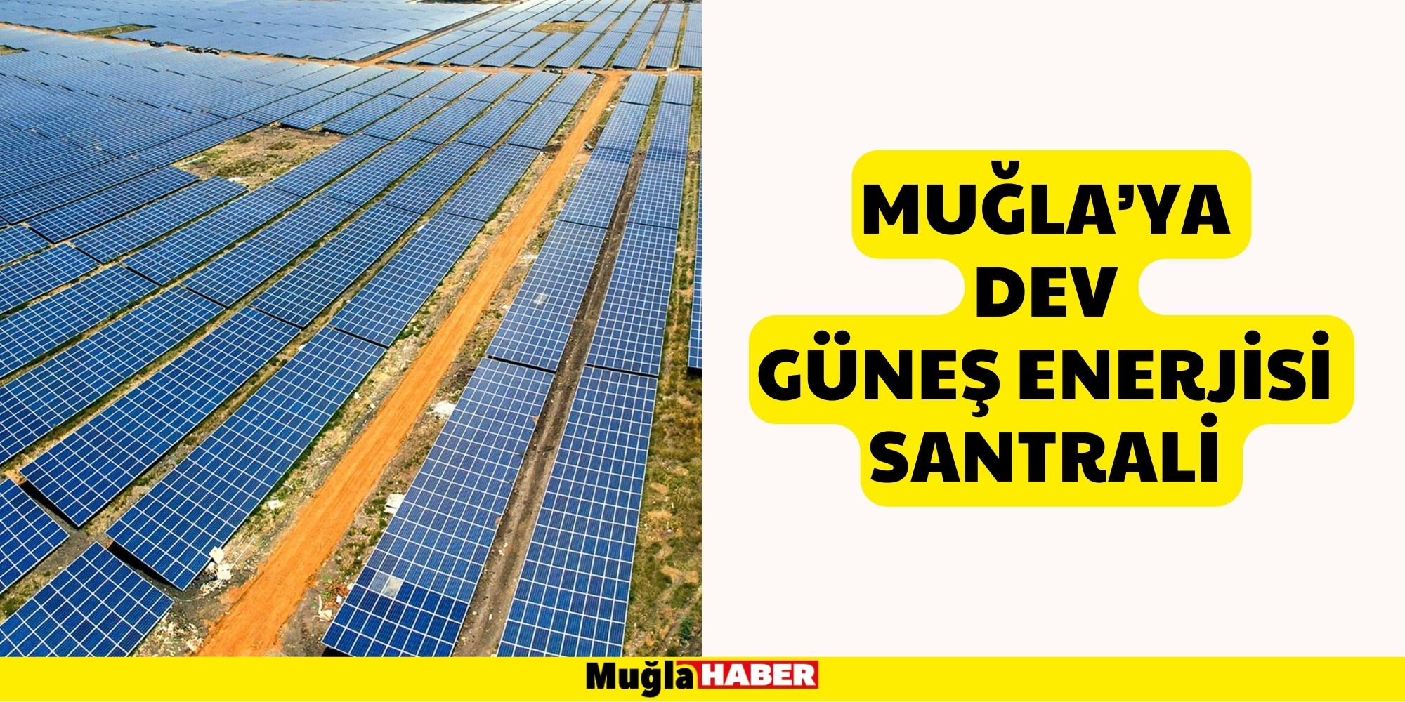 Muğla’ya Dev Güneş Enerjisi Santrali