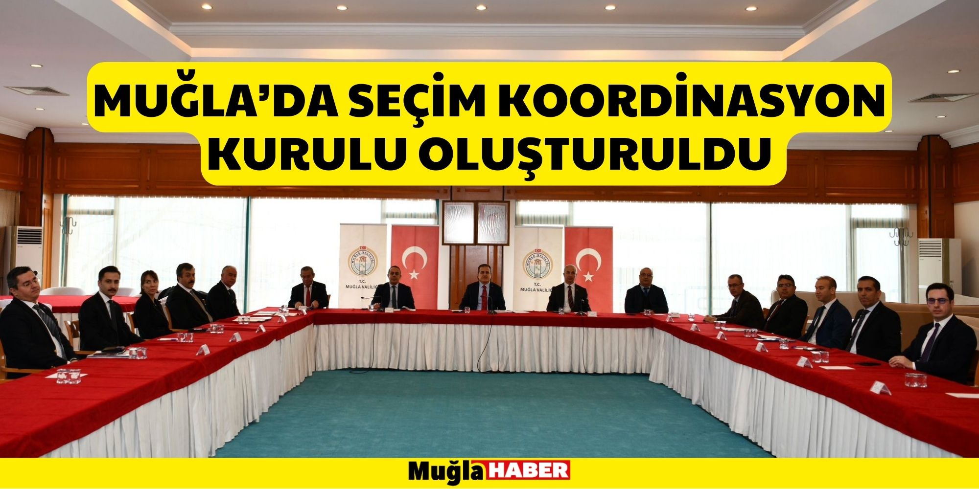 Muğla’da Seçim Koordinasyon Kurulu oluşturuldu