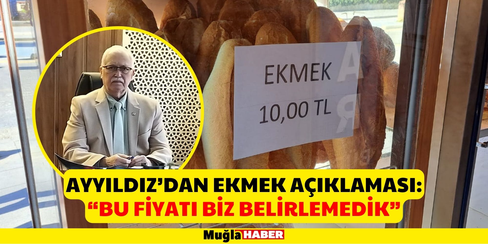 Ayyıldız’dan Ekmek Açıklaması: “Bu fiyatı biz belirlemedik”