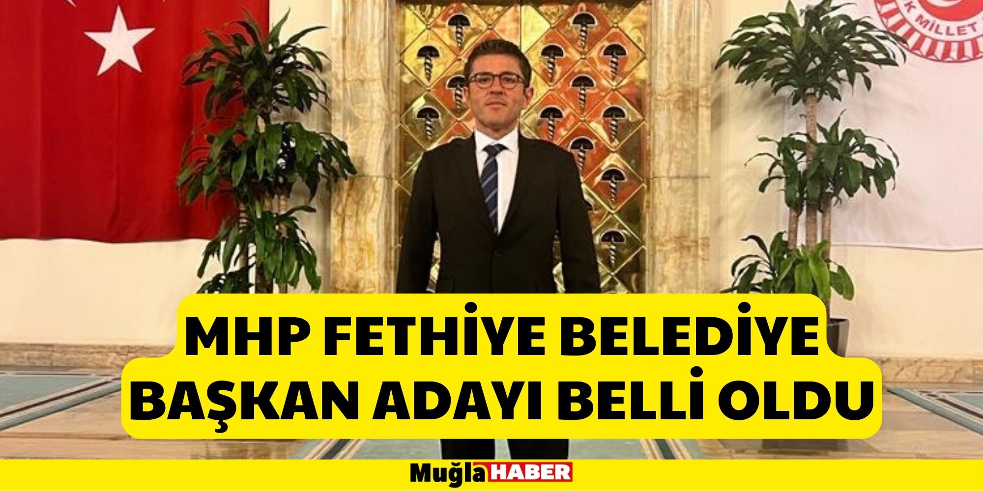 MHP Fethiye Belediye Başkan Adayı Belli Oldu