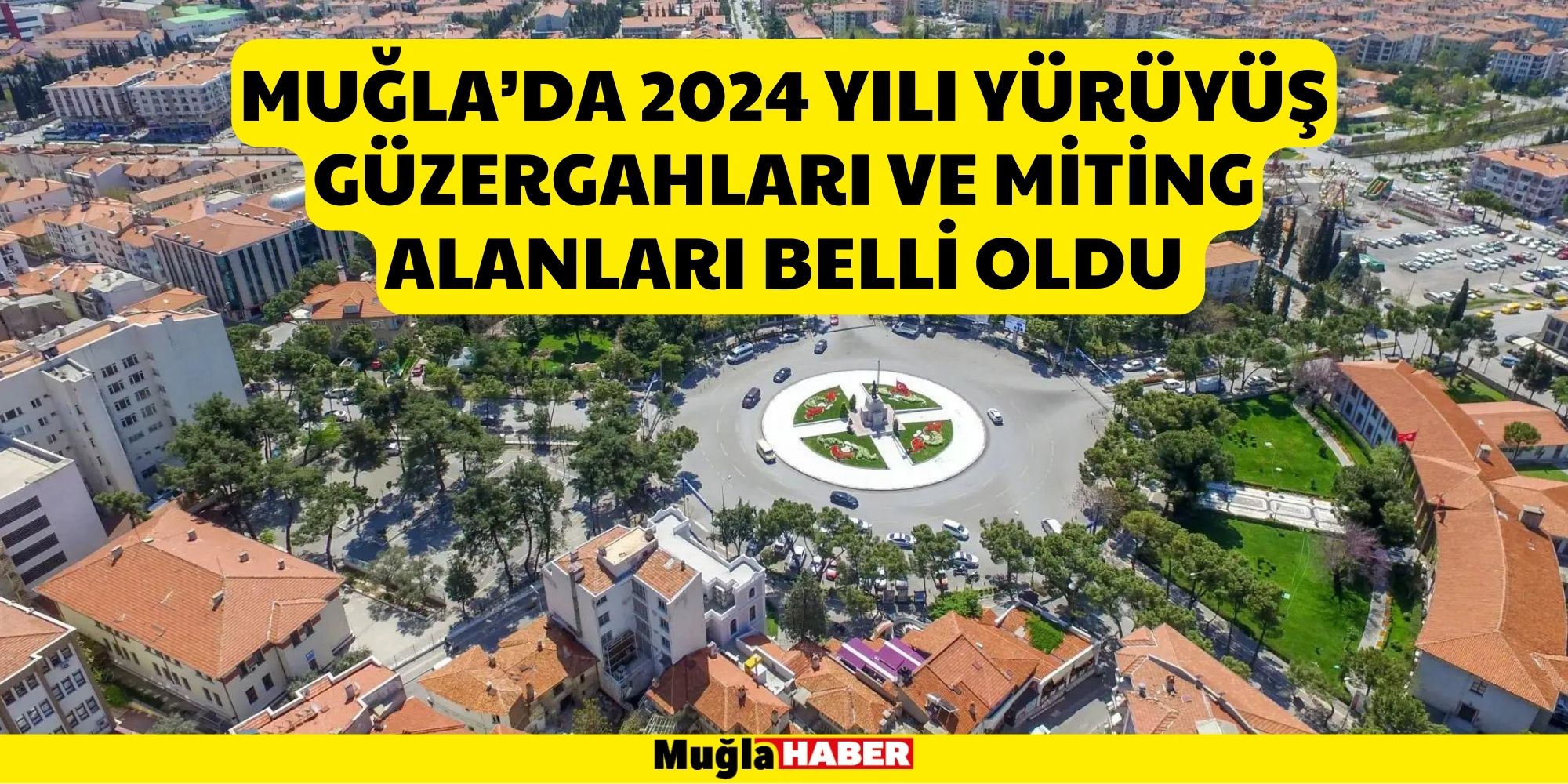 Muğla’da 2024 Yılı Yürüyüş Güzergahları Ve Miting Alanları Belli Oldu