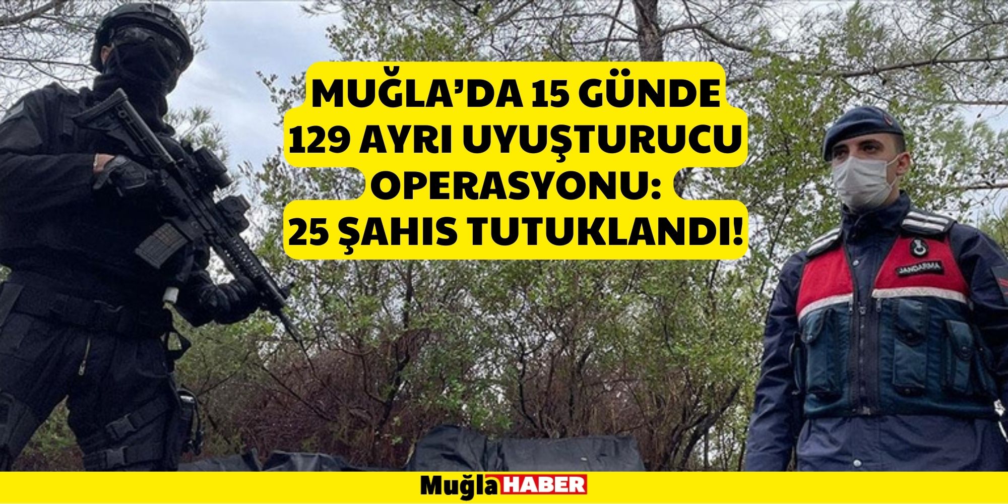 Muğla’da 15 günde 129 ayrı uyuşturucu operasyonu: 25 şahıs tutuklandı!