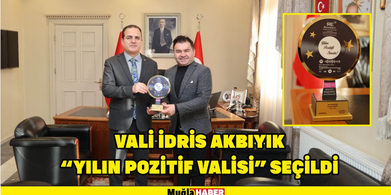 VALİ İDRİS AKBIYIK “YILIN POZİTİF VALİSİ” SEÇİLDİ