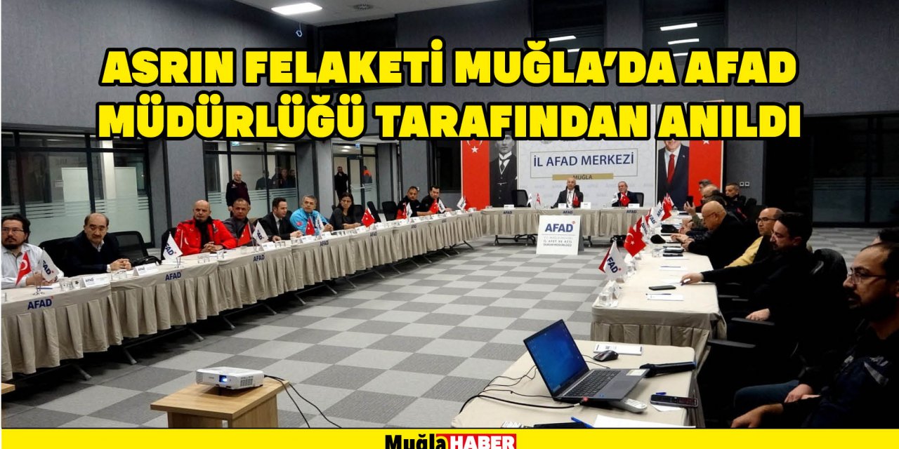 ASRIN FELAKETİ MUĞLA’DA AFAD MÜDÜRLÜĞÜ TARAFINDAN ANILDI