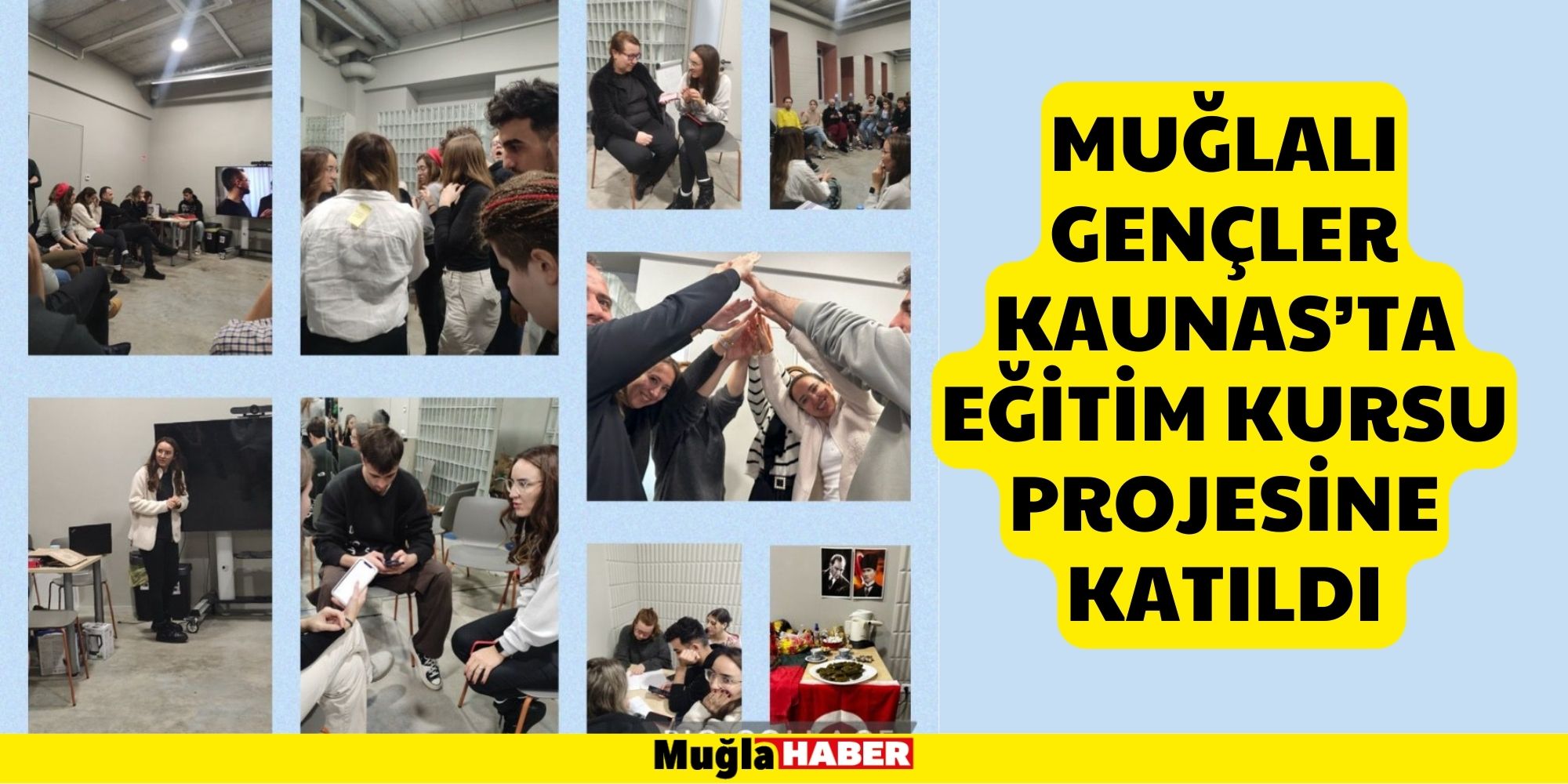 Muğlalı Gençler Kaunas’ta Eğitim Kursu Projesine Katıldı ​​​​​​​