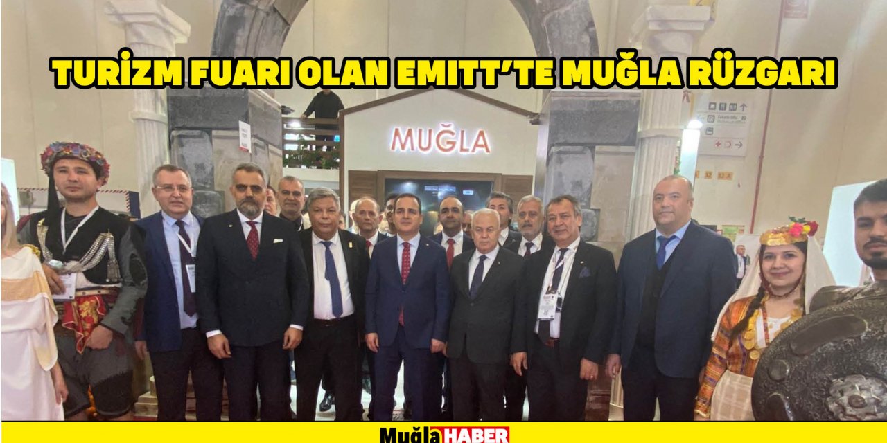 TURİZM FUARI OLAN EMITT’TE MUĞLA RÜZGARI