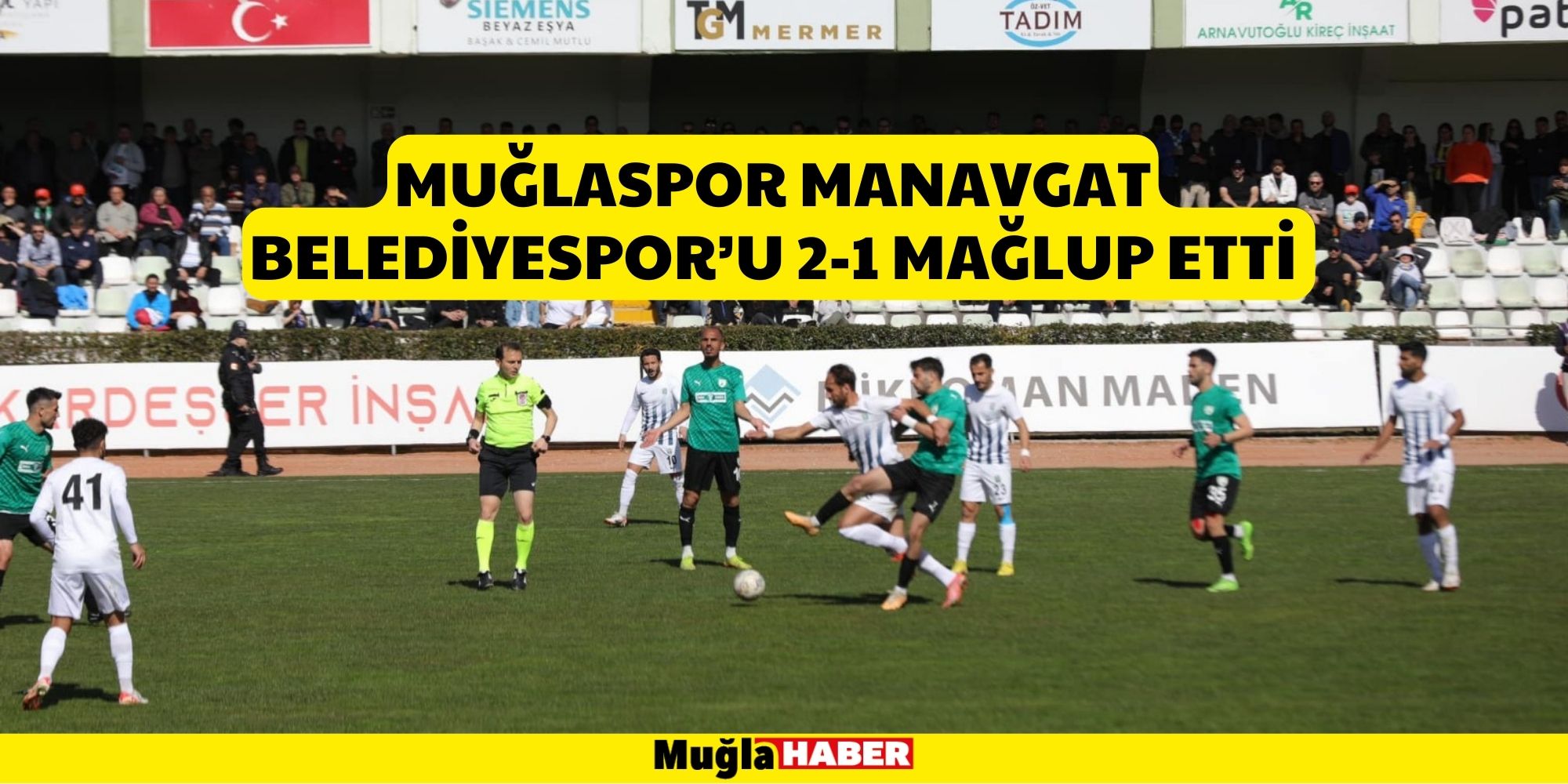 Muğlaspor Manavgat Belediyespor’u 2-1 Mağlup Etti