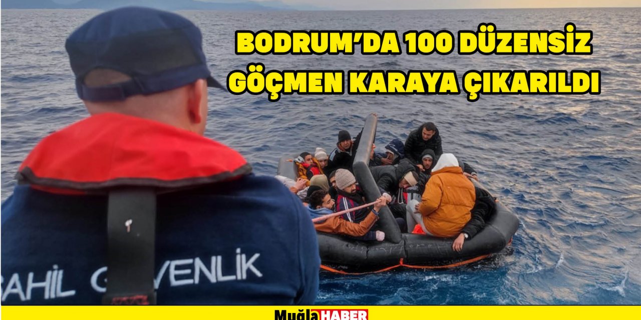 Bodrum'da 100 düzensiz göçmen karaya çıkarıldı