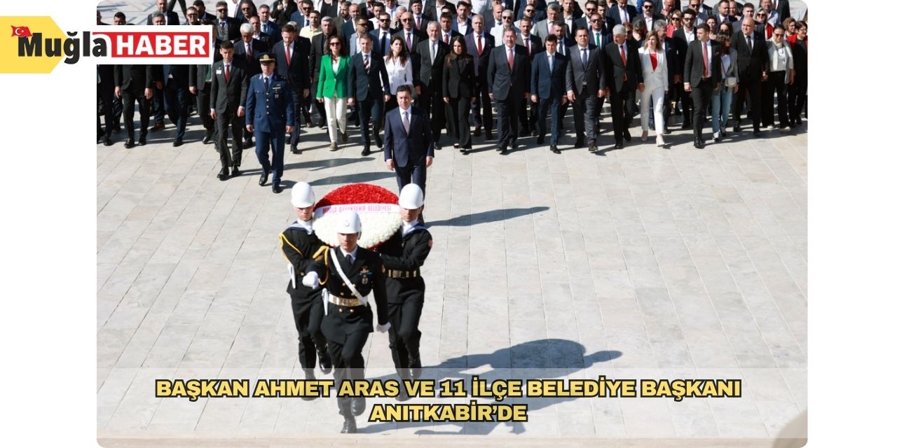 Başkan Ahmet Aras ve 11 ilçe Belediye başkanı Anıtkabir’de