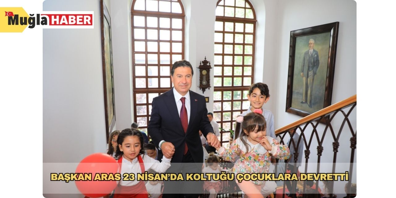 Başkan Aras 23 Nisan’da koltuğu çocuklara devretti