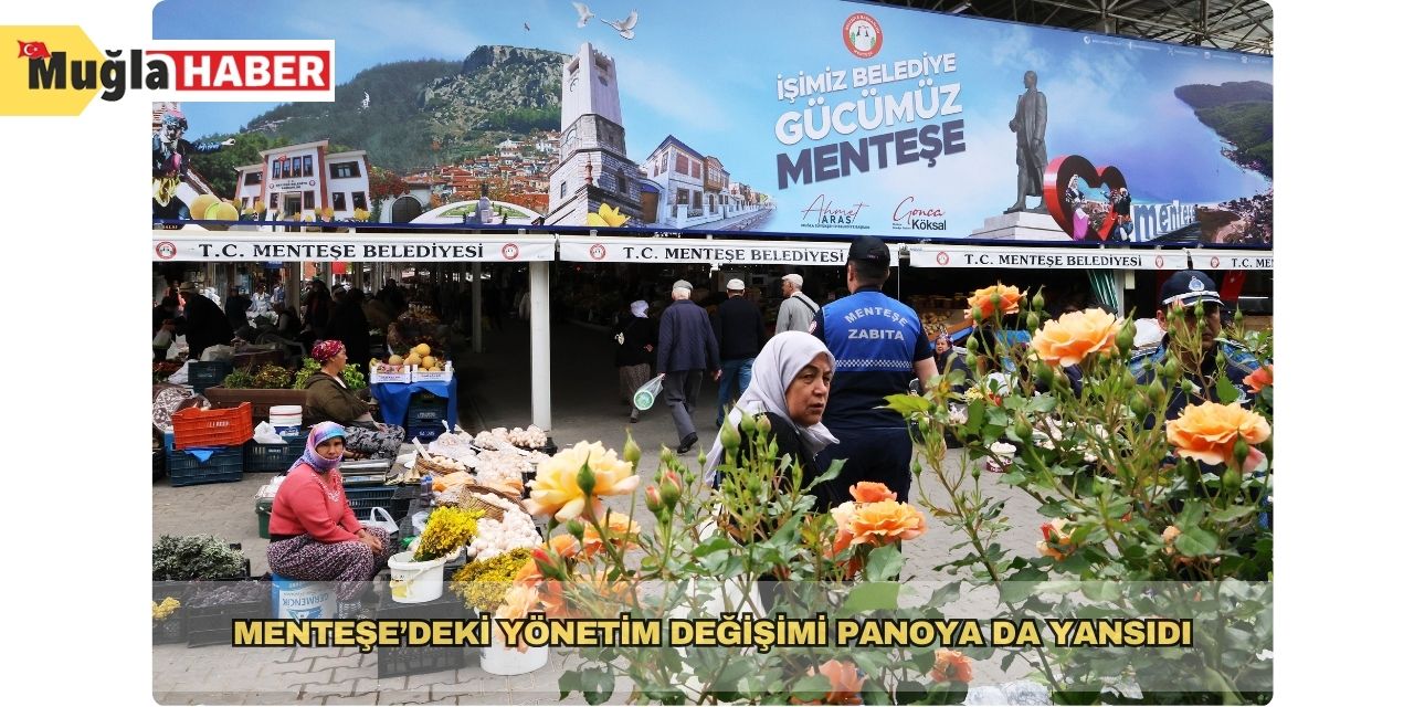 Menteşe’deki yönetim değişimi panoya da yansıdı