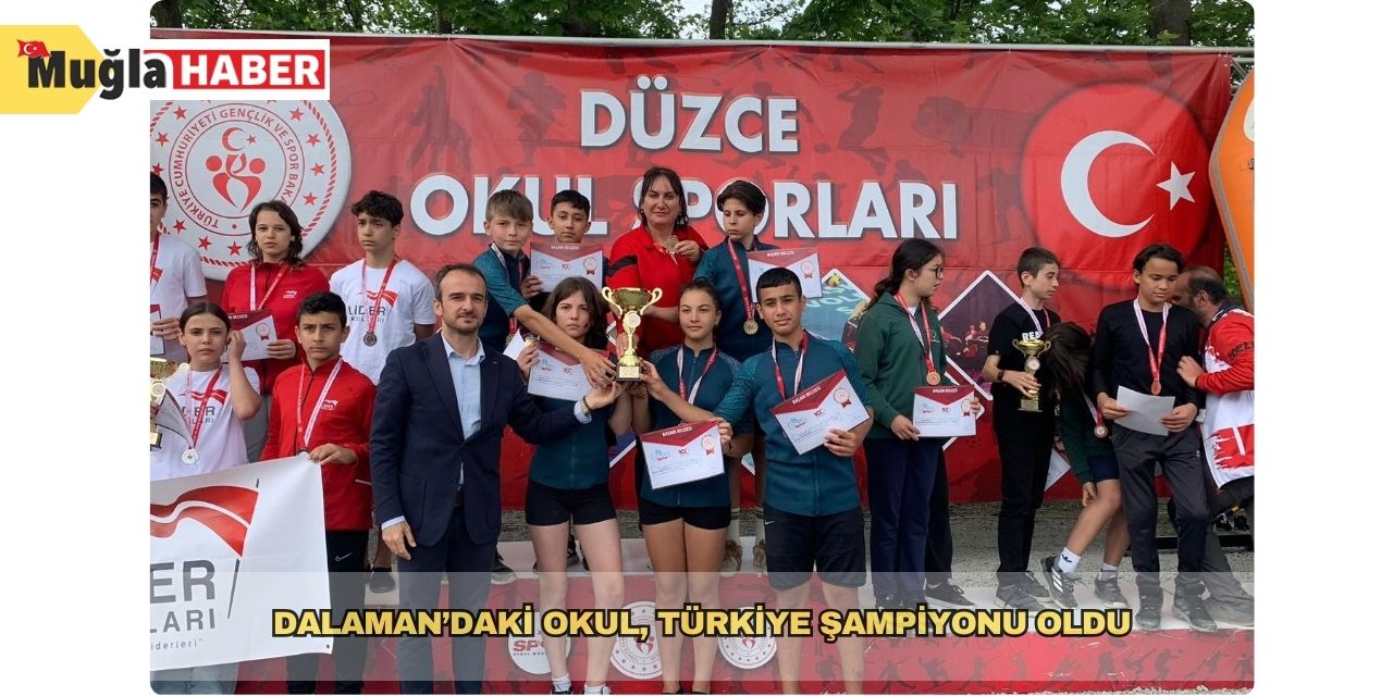 Dalaman’daki okul, Türkiye Şampiyonu oldu