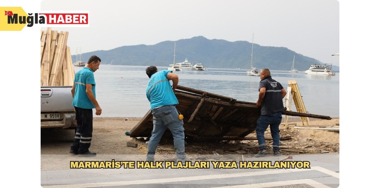 Marmaris’te halk plajları yaza hazırlanıyor