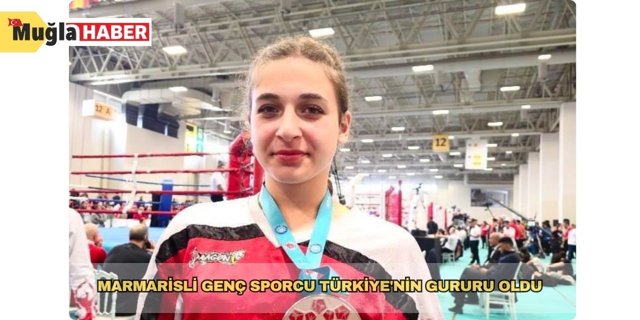 Marmarisli genç sporcu Türkiye'nin gururu oldu