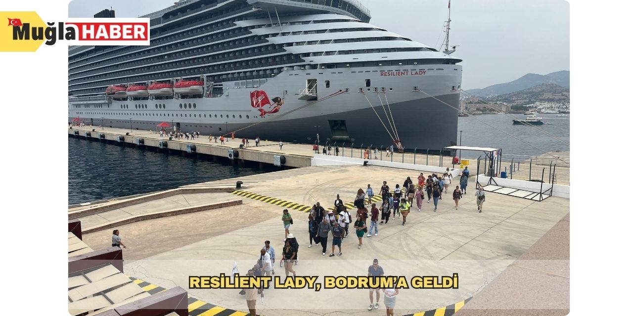 Resilient Lady, Bodrum’a geldi