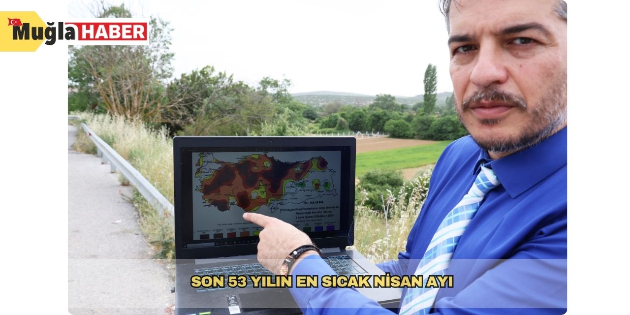 Son 53 yılın en sıcak nisan ayı