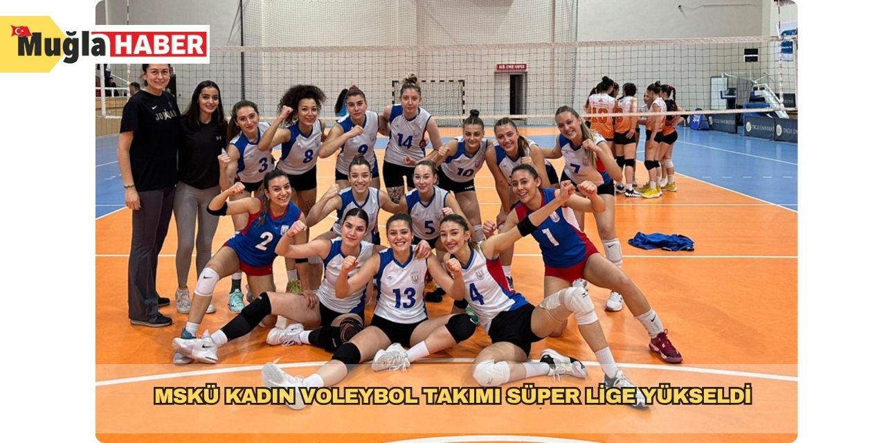 MSKÜ kadın Voleybol takımı süper lige yükseldi